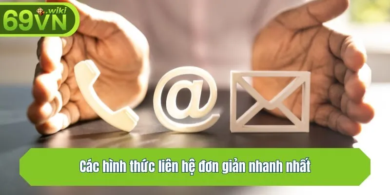 Các hình thức liên hệ đơn giản nhanh nhất
