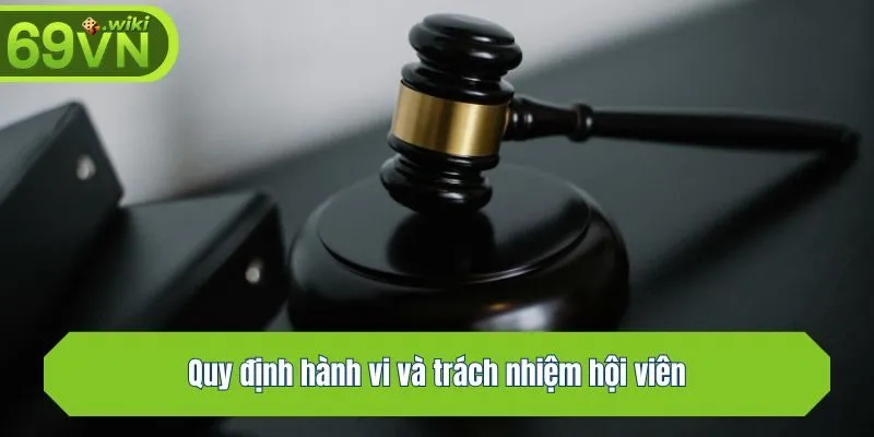 Quy định hành vi và trách nhiệm hội viên